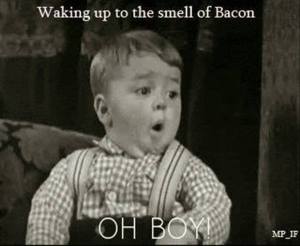 Waking up to the smell of bacon